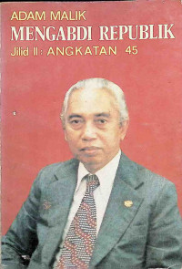 Image of Adam Malik Mengabdi republik: Jilid II: Angkatan 45