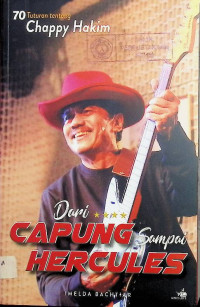 Image of Dari Capung Sampai Hercules: 70 Tuturan Tentang Chappy Hakim