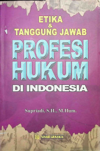 Image of Etika & Tanggung Jawab Profesi Hukum Di Indonesia
