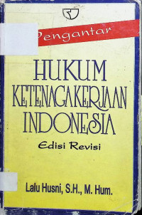 Image of Hukum Ketenagakerjaan Indonesia : Pengantar