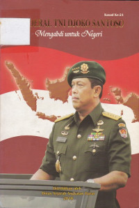 Image of Jenderal TNI Djoko Santoso: Mengabdi Untuk Negeri