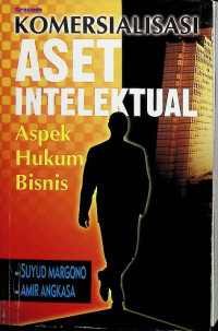 Image of Komersialisasi Aset Intelektual: Aspek Hukum Bisnis
