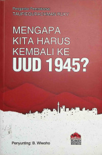 Image of Mengapa Kita Harus Kembali Ke UUD 1945?
