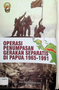 Image of Operasi Penumpasan Gerakan Separatis di Papua 1965-1991