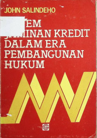 Image of Sistem Jaminan Kredit dalam Era Pembangunan Hukum